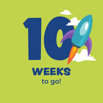 10 Weeks to Go